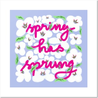 Spring Has Sprung Posters and Art